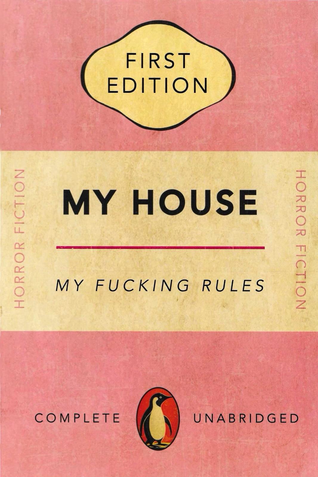My House My F*@% Rules