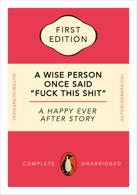 A4 " A Wise Person Once said" Poster