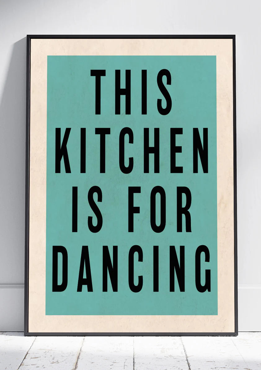 This Kitchen is for Dancing (Teal) Poster