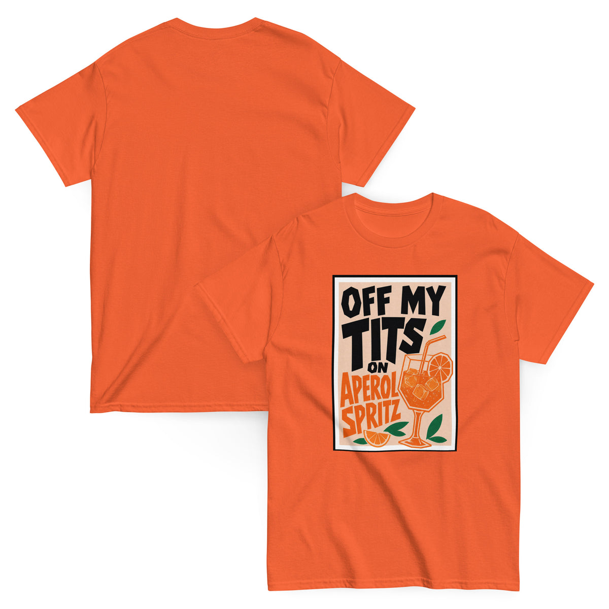 Off My Tits on Aperol Spritz T-Shirt#11