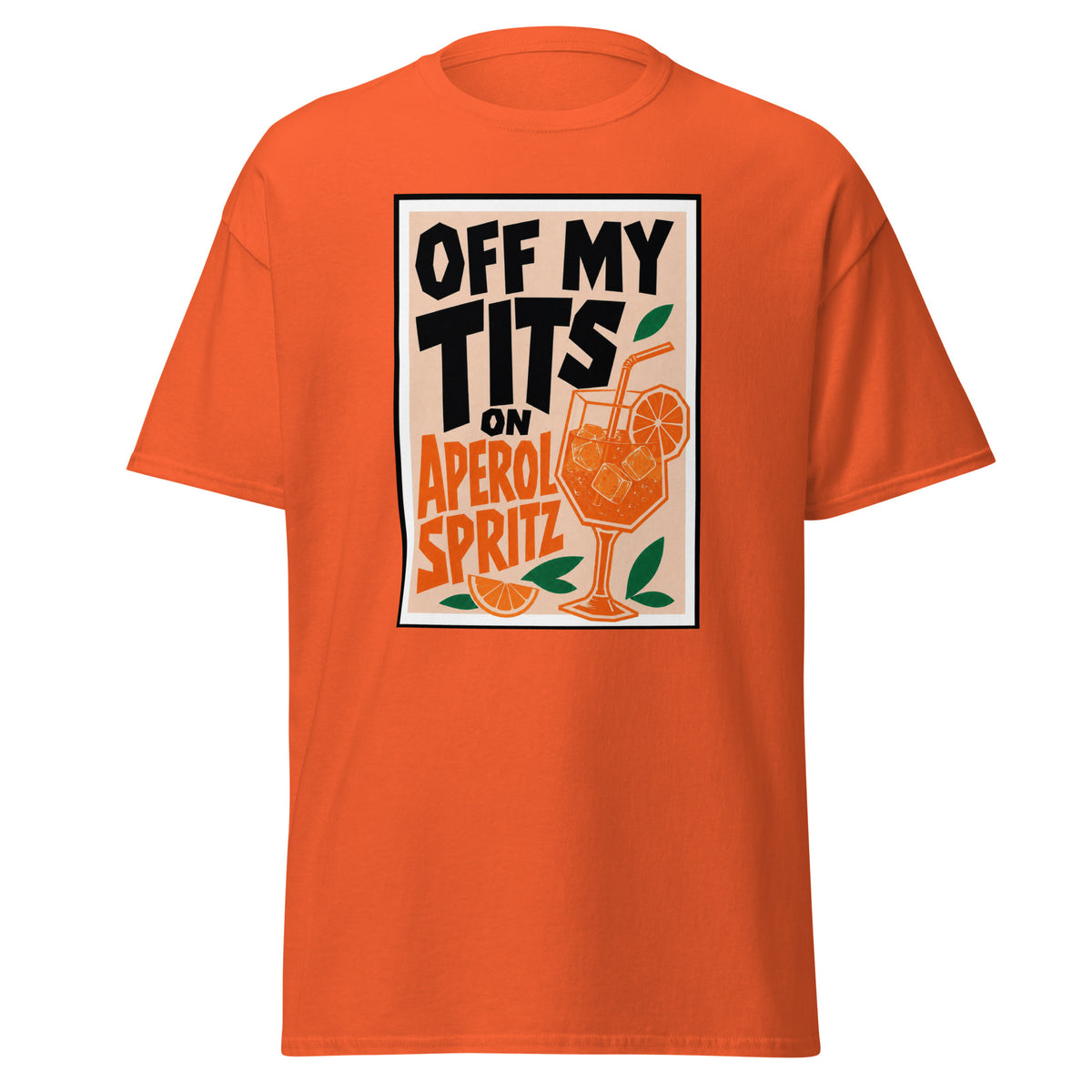 Off My Tits on Aperol Spritz T-Shirt#6