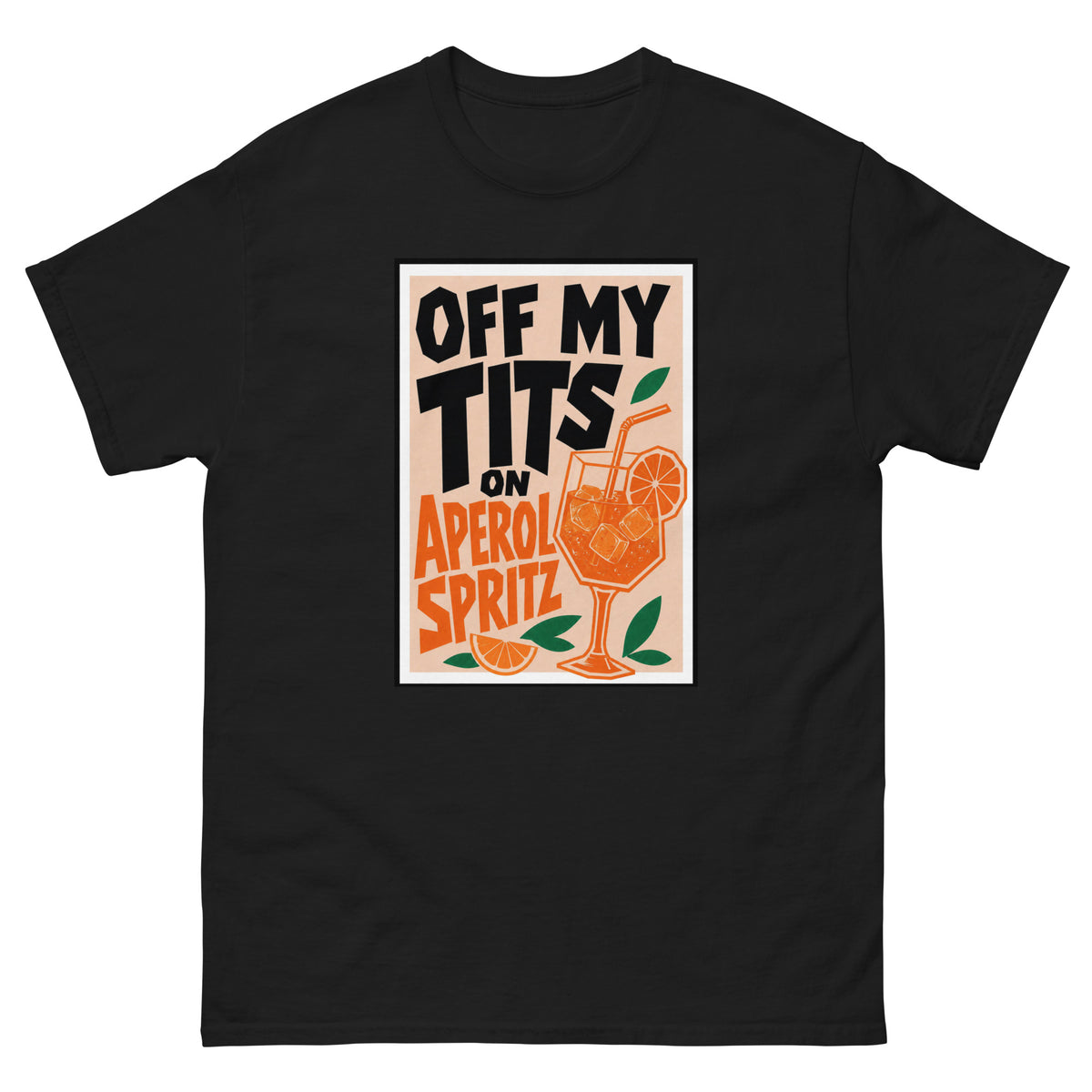 Off My Tits on Aperol Spritz T-Shirt#8