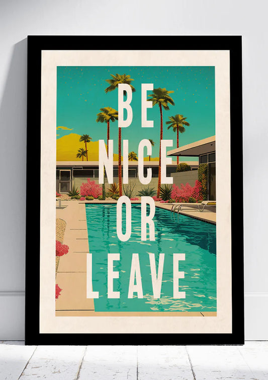 Be Nice or Leave ( White Lettering ) Poster