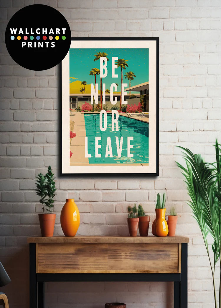 Be Nice or Leave ( White Lettering ) Poster